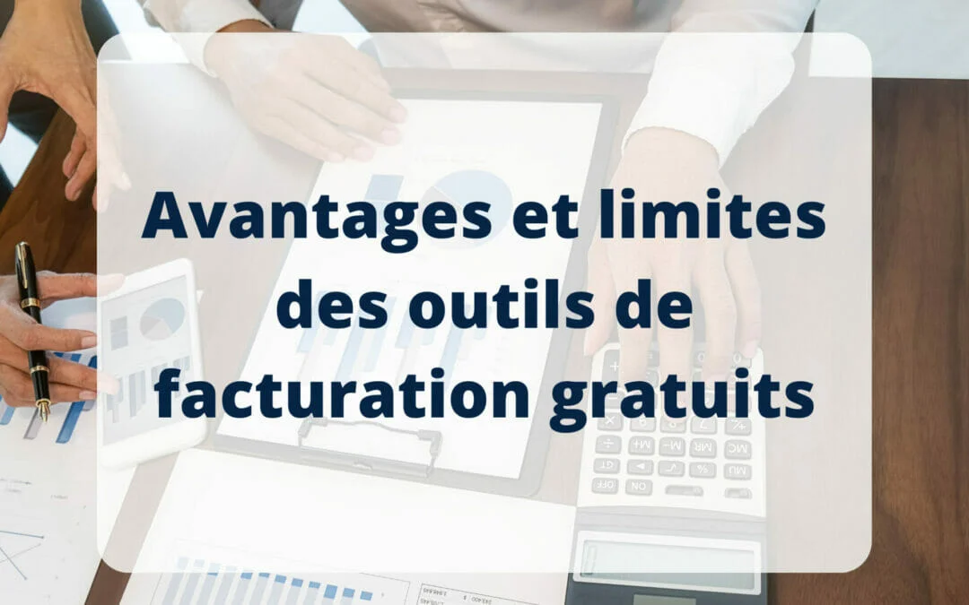 Avantages et limites des outils de facturation gratuits