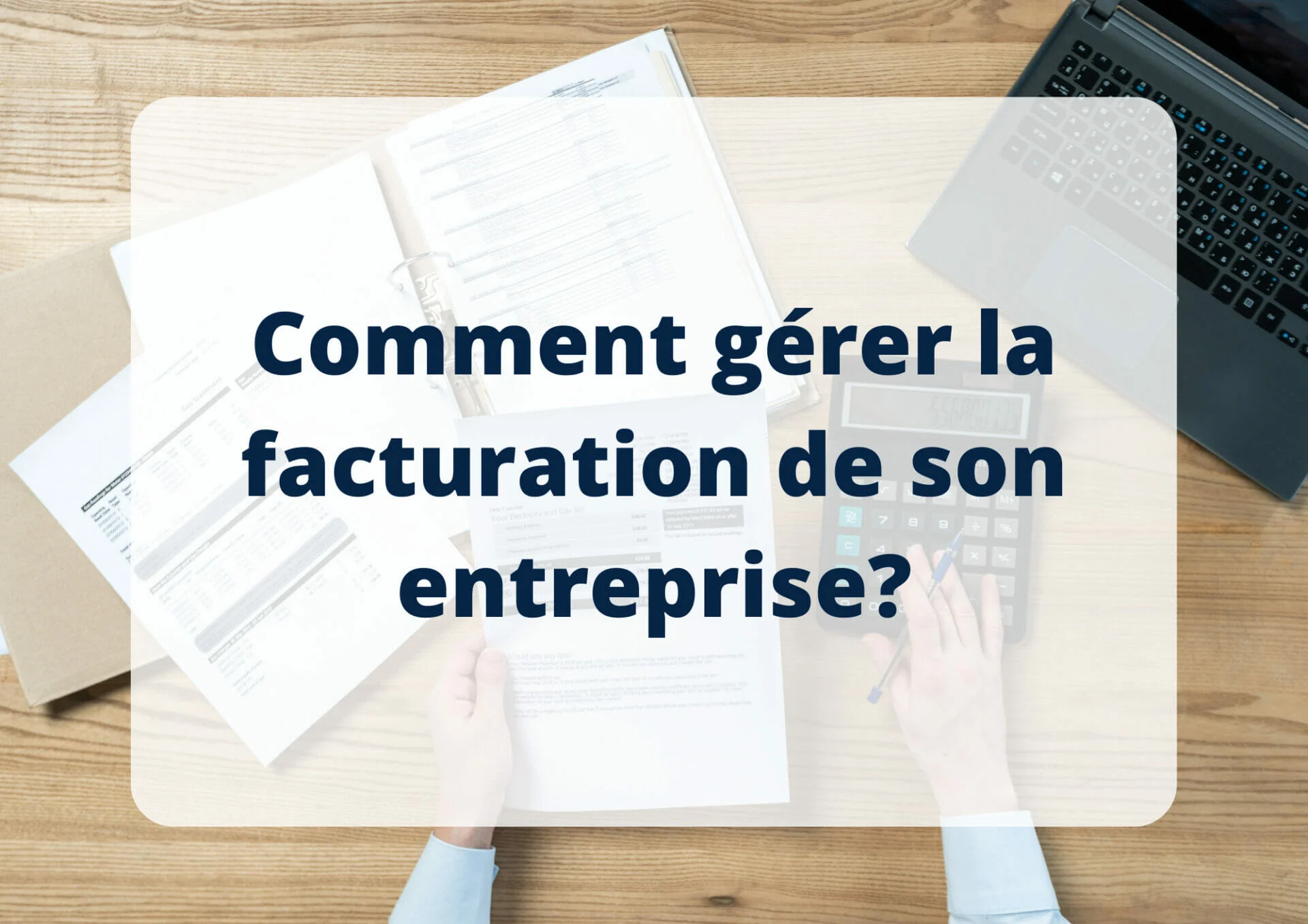 gerer la facturation de son entreprise