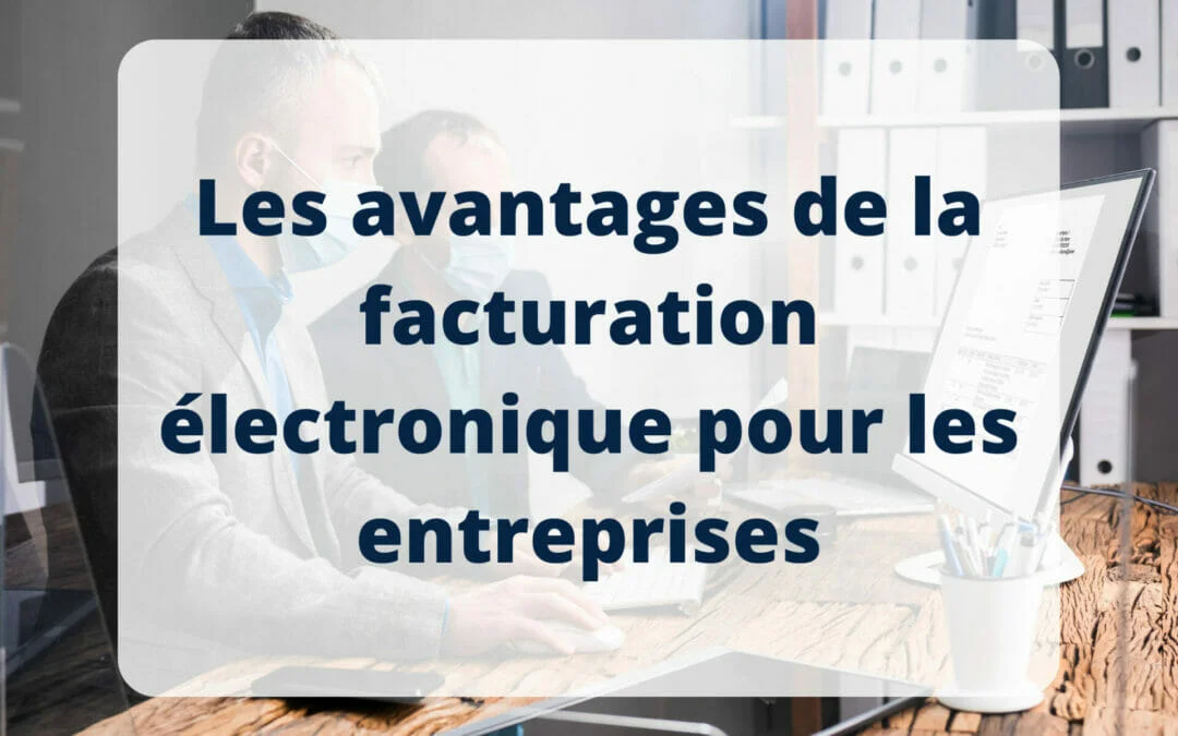 Les avantages de la facturation électronique pour les entreprises