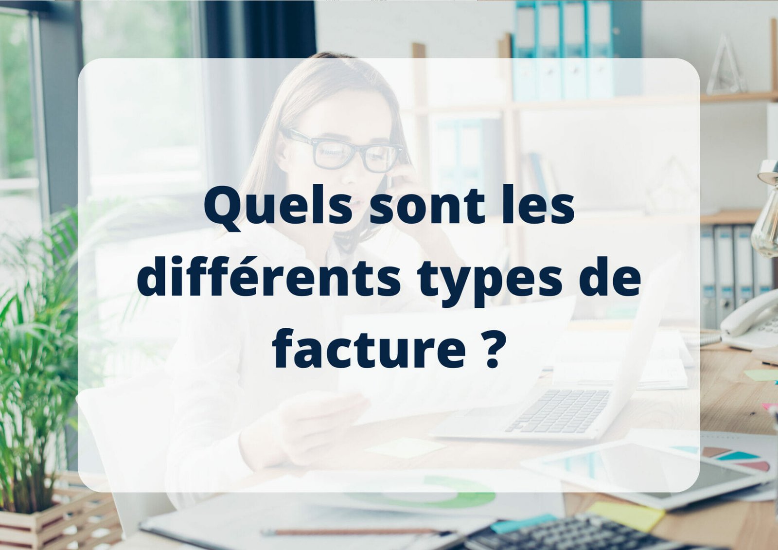 Quels sont les différents types de facture ?