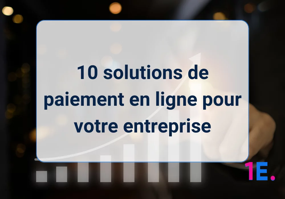 10 solutions de paiement en ligne pour votre entreprise