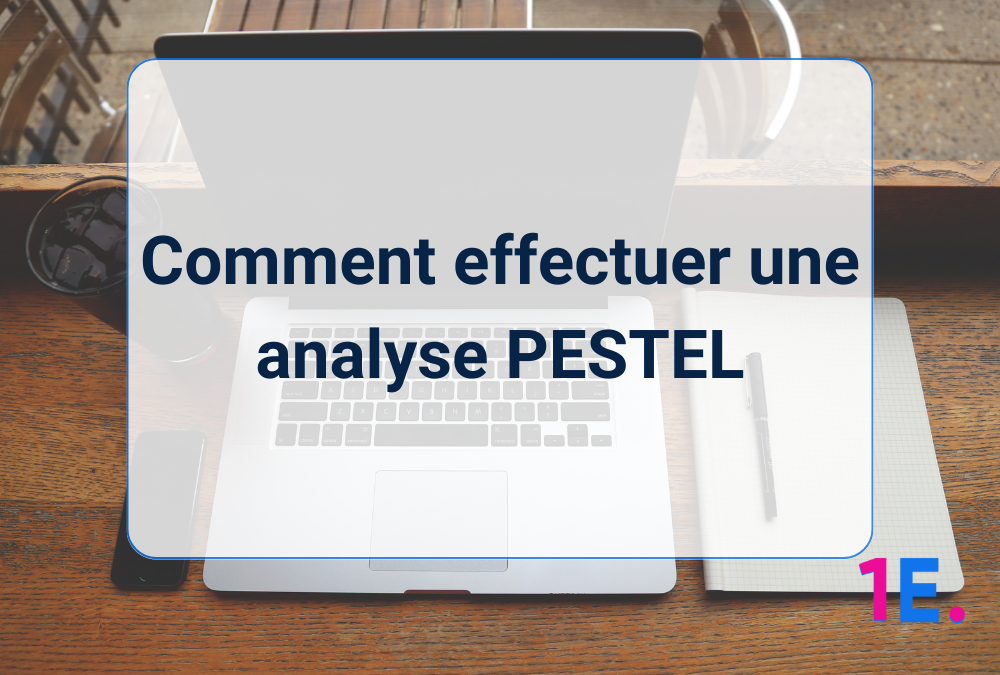 Comment effectuer une analyse PESTEL