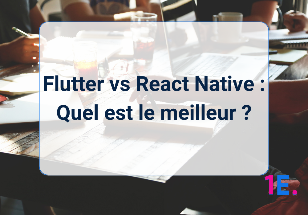 Flutter Vs React Native : Quel Est Le Meilleur ?
