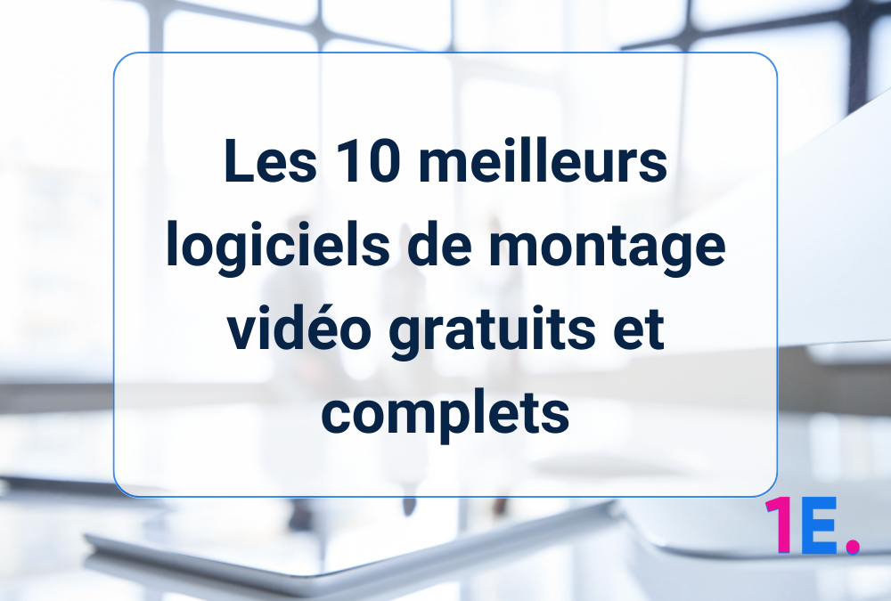 Les 10 meilleurs logiciels de montage vidéo gratuits et complets