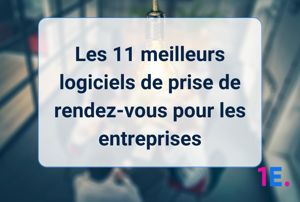 Les 11 meilleurs logiciels de prise de rendez-vous pour les entreprises