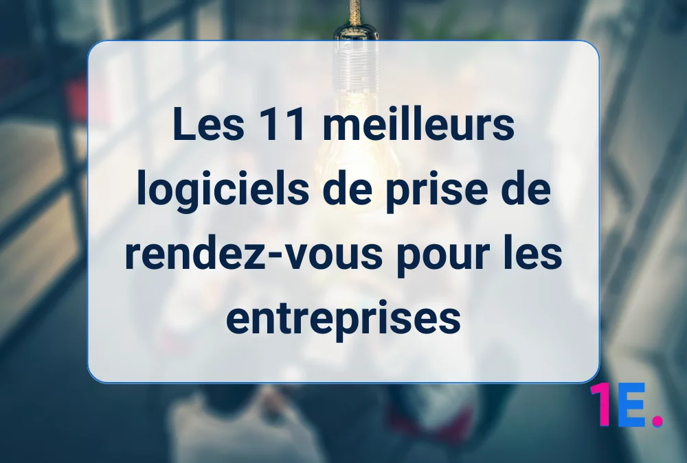 Les 11 meilleurs logiciels de prise de rendez-vous pour les entreprises