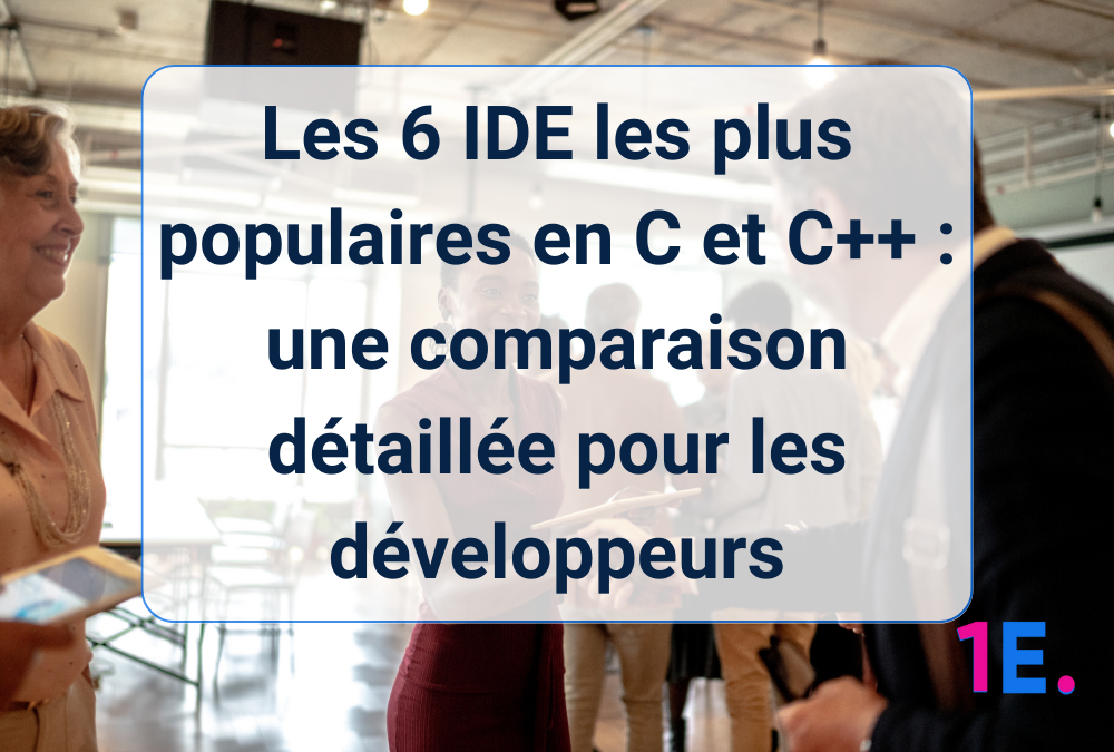 Les 6 IDE les plus populaires en C et C++ : une comparaison détaillée pour les développeurs